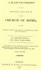 [Gutenberg 62002] • A Plain Statement of the Doctrines Objected to in the Church of Rome / And the Reasons Fairly Assigned for Separating From Her Communion